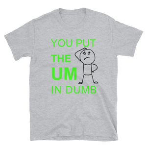THE UM IN DUMB TEE BY NERDY JERKS